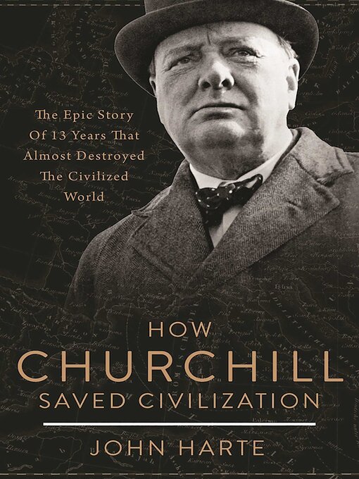 Title details for How Churchill Saved Civilization by John Harte - Available